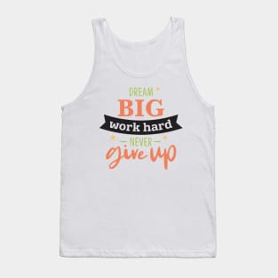 Dream Big work hard Tank Top